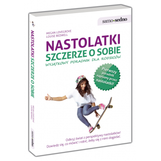 Nastolatki szczerze o sobie. Wyjątkowy poradnik dla rodziców Nastolatki szczerze o sobie. Wyjątkowy poradnik dla rodziców