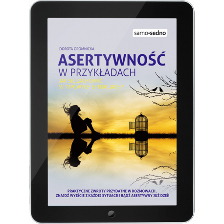 Asertywność w przykładach. Jak zachować się w typowych sytuacjach (e-book) Asertywność w przykładach. Jak zachować się w typowych sytuacjach (e-book)